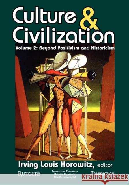 Culture and Civilization: Volume 2, Beyond Positivism and Historicism Horowitz, Irving 9781412814539