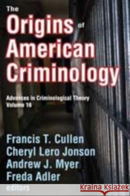 The Origins of American Criminology Myer, Andrew 9781412814676 Transaction Publishers