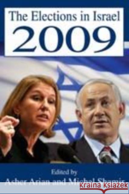 The Elections in Israel 2009 Asher Arian Michal Shamir 9781412814782