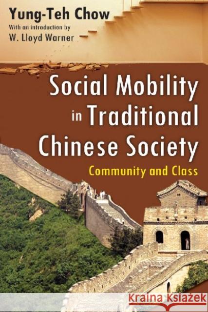 Social Mobility in Traditional Chinese Society: Community and Class Chow, Yung-Teh 9781412815048