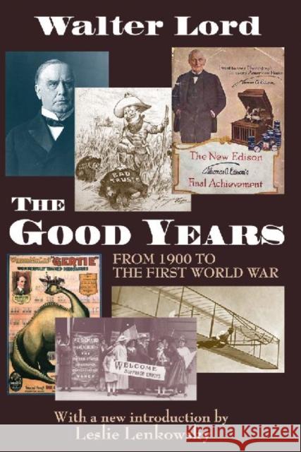 The Good Years: From 1900 to the First World War Lasswell, Harold D. 9781412818308