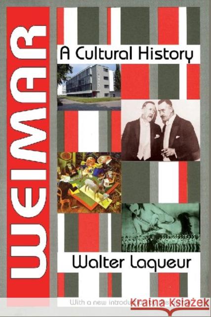 Weimar: A Cultural History Laqueur, Walter 9781412818438 Transaction Publishers
