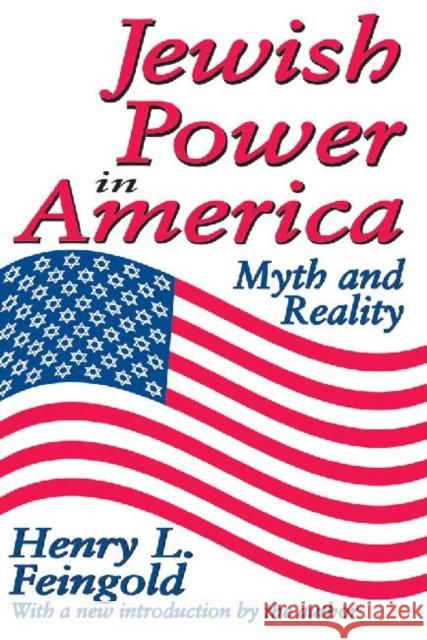 Jewish Power in America: Myth and Reality Feingold, Henry 9781412842167 Transaction Publishers