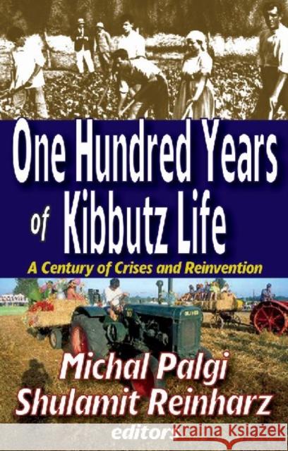 One Hundred Years of Kibbutz Life: A Century of Crises and Reinvention Palgi, Michal 9781412842297 Not Avail