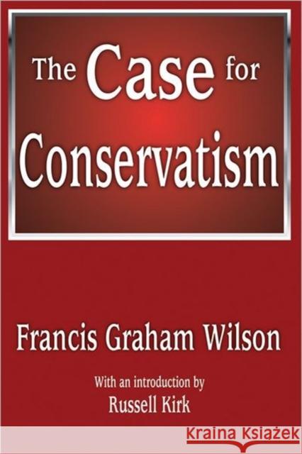 The Case for Conservatism  9781412842341 Not Avail