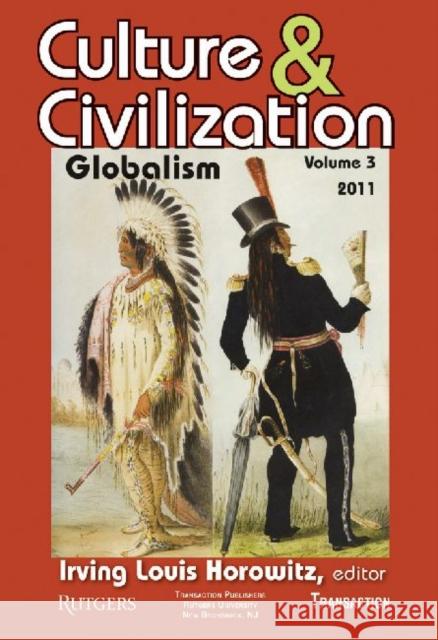 Culture and Civilization: Volume 3, Globalism Horowitz, Irving 9781412842389 Transaction Publishers