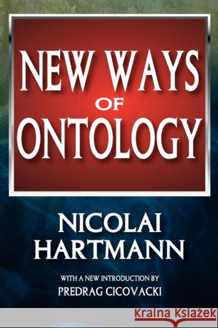 New Ways of Ontology Nicolai Hartmann 9781412842860 Transaction Publishers
