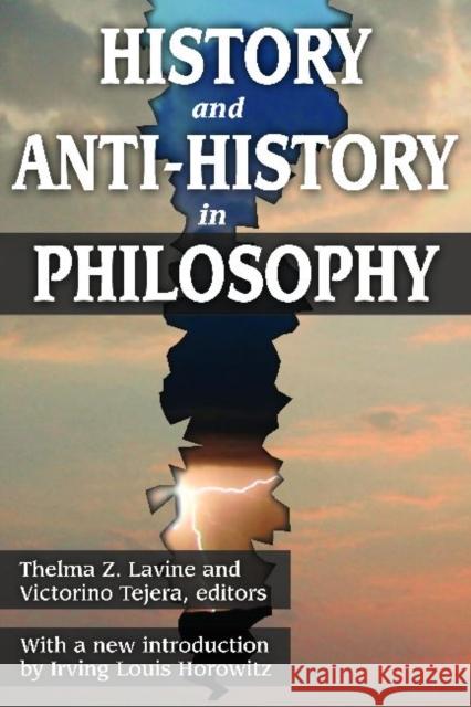 History and Anti-History in Philosophy Thelma Z. Lavine Victorino Tejera 9781412843096 Transaction Publishers