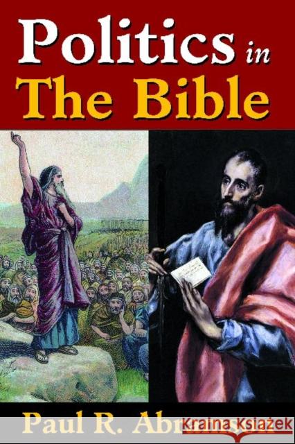 Politics in the Bible Paul R. Abramson 9781412843102 Transaction Publishers