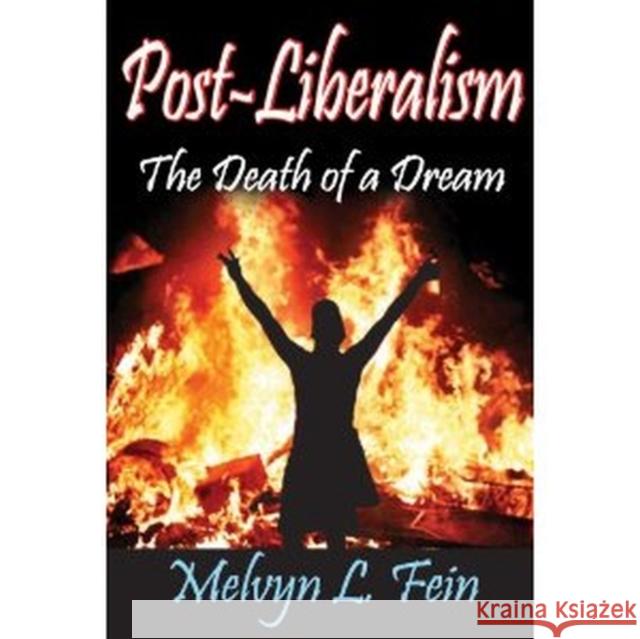 Post-Liberalism: The Death of a Dream Fein, Melvyn L. 9781412846080