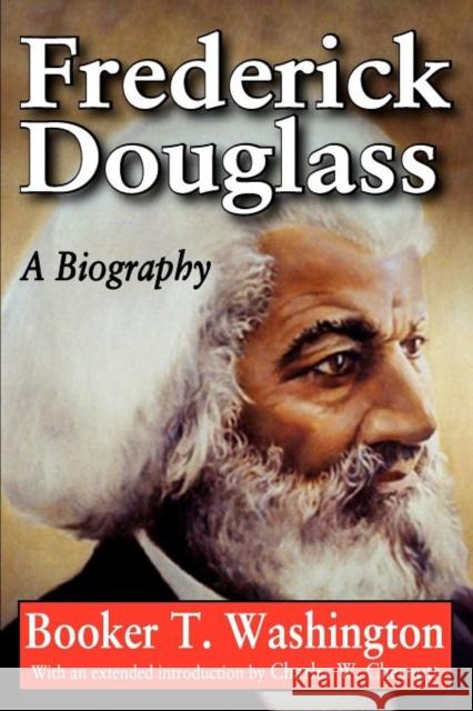 Frederick Douglass: A Biography Washington, Booker T. 9781412847391 Transaction Publishers