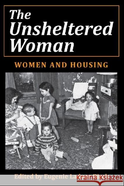 The Unsheltered Woman: Women and Housing Hinshaw, Randall 9781412847803