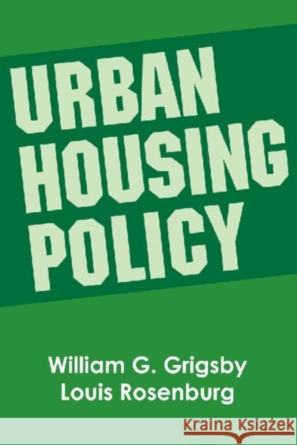 Urban Housing Policy William G. Grigsby Louis Rosenberg 9781412848442 Center for Urban Policy Research