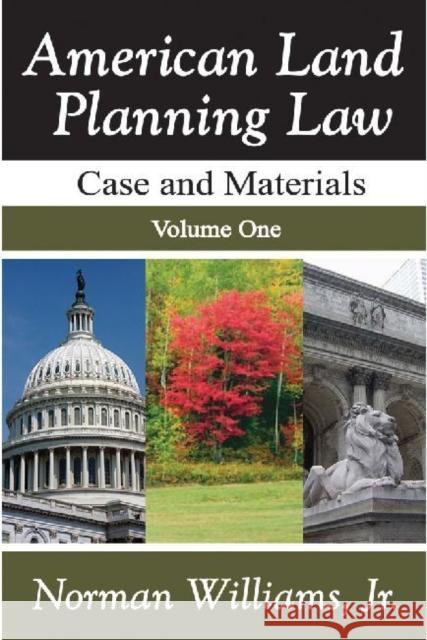 American Land Planning Law: Case and Materials, Volume 2 Williams, Jr. 9781412848640 Center for Urban Policy Research