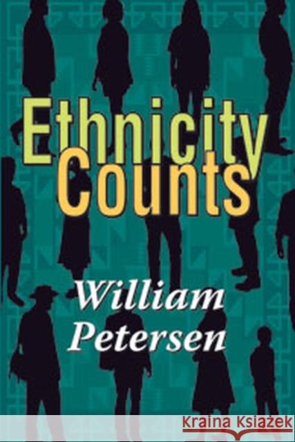 Ethnicity Counts William Petersen 9781412849579 Transaction Publishers