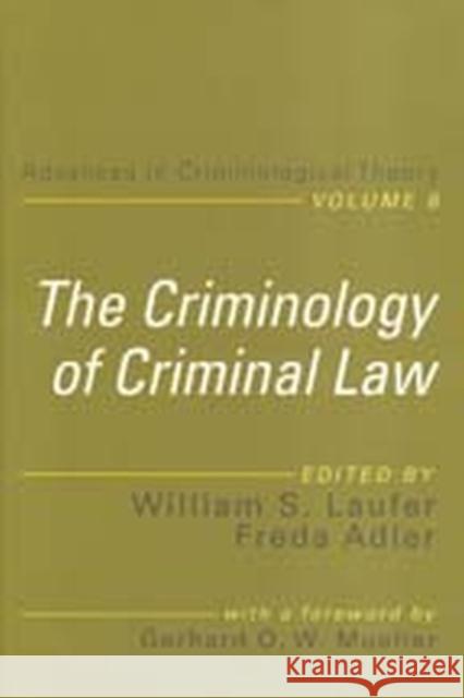 The Criminology of Criminal Law: Advances in Criminological Theory Volume 8 Laufer, William 9781412849647