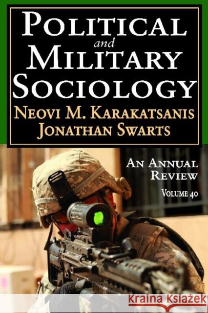 Political and Military Sociology: Volume 40: An Annual Review Karakatsanis, Neovi M. 9781412851497 Transaction Publishers