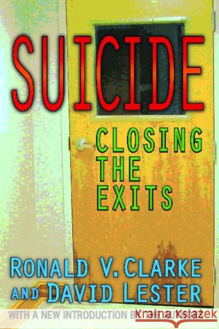 Suicide: Closing the Exits Clarke, Ronald V. 9781412851695 Transaction Publishers
