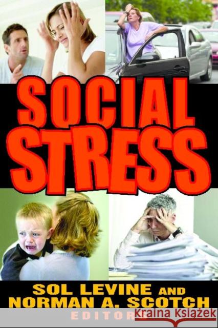 Social Stress Sol Levine Norman A. Scotch 9781412851831 Aldine