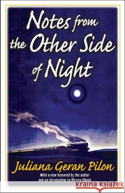 Notes from the Other Side of Night Juliana Geran Pilon Mircea Eliade 9781412852609 Transaction Publishers