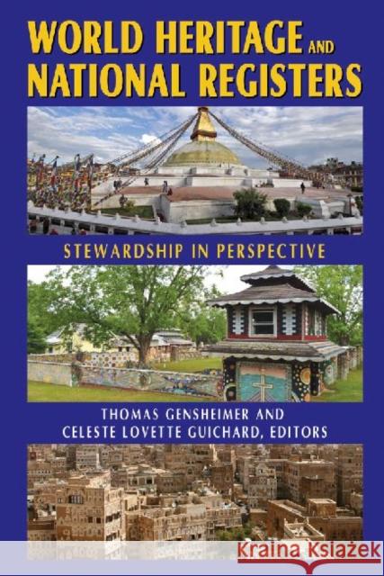 World Heritage and National Registers: Stewardship in Perspective Thomas R. Gensheimer Celeste Lovette Guichard 9781412852654 Transaction Publishers