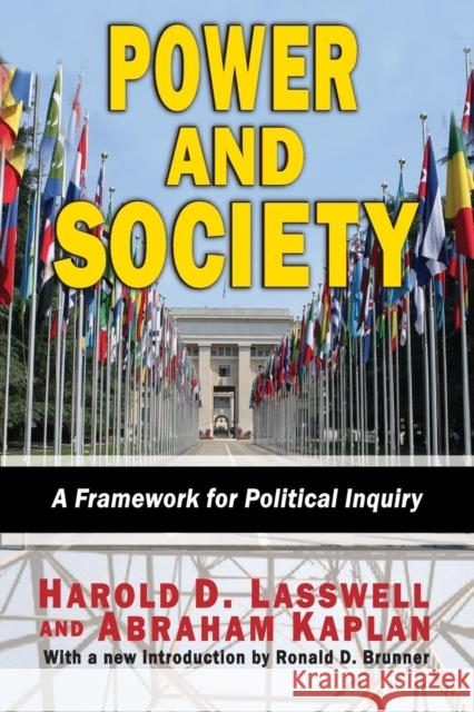 Power and Society: A Framework for Political Inquiry Lasswell, Harold D. 9781412852807 Transaction Publishers