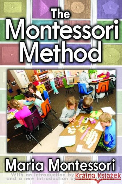 The Montessori Method Maria Montessori J. McV Hunt Jaan Valsiner 9781412852821 Transaction Publishers