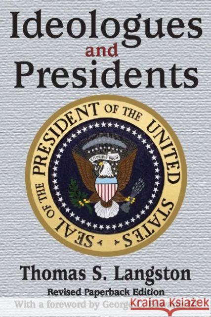Ideologues and Presidents: Revised Paperback Edition Langston, Thomas S. 9781412853637 Transaction Publishers