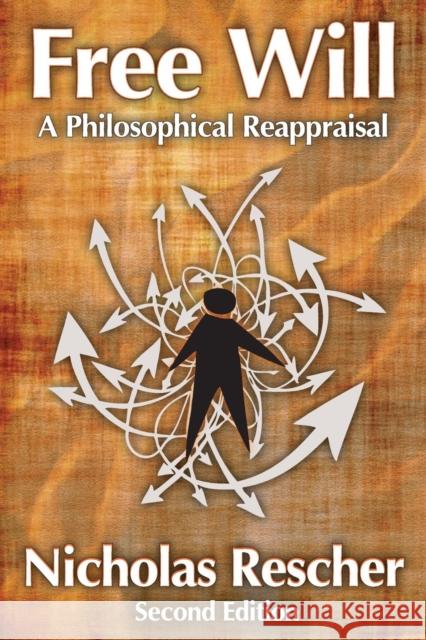 Free Will: A Philosophical Reappraisal Nicholas Rescher 9781412855938 Transaction Publishers
