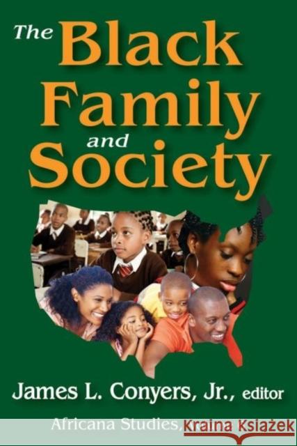 The Black Family and Society: Africana Studies James L. Conyer 9781412856041 Transaction Publishers