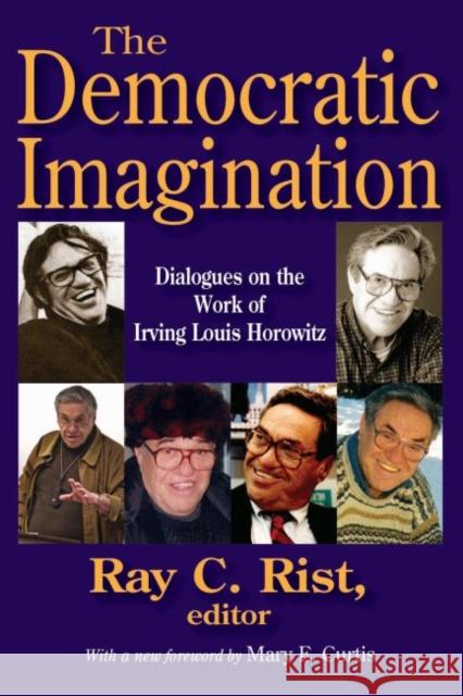 The Democratic Imagination: Dialogues on the Work of Irving Louis Horowitz Filler, Louis 9781412856072 Transaction Publishers