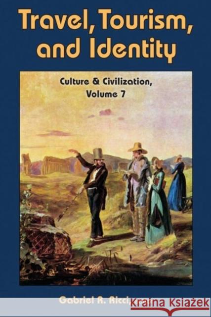 Travel, Tourism, and Identity: Culture & Civilization Ricci, Gabriel R. 9781412856768