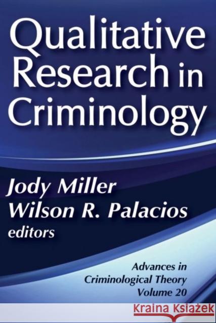 Qualitative Research in Criminology: Advances in Criminological Theory Jody Miller Wilson R. Palacios 9781412856775