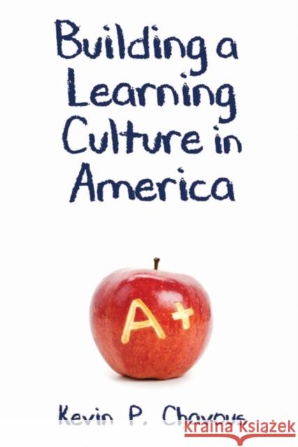 Building a Learning Culture in America Kevin P. Chavous 9781412864183 Transaction Publishers