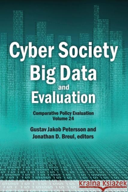 Cyber Society, Big Data, and Evaluation: Comparative Policy Evaluation Petersson, Gustav Jakob 9781412864367 Transaction Publishers