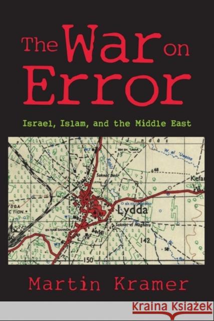 The War on Error: Israel, Islam and the Middle East Martin Kramer 9781412864992