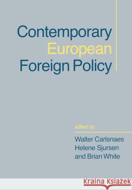 Contemporary European Foreign Policy Walter Carlsnaes Brian White Helene Sjursen 9781412900010