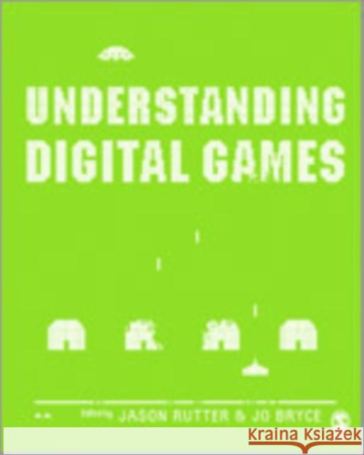 Understanding Digital Games Jo Bryce Jason Rutter 9781412900331 Sage Publications