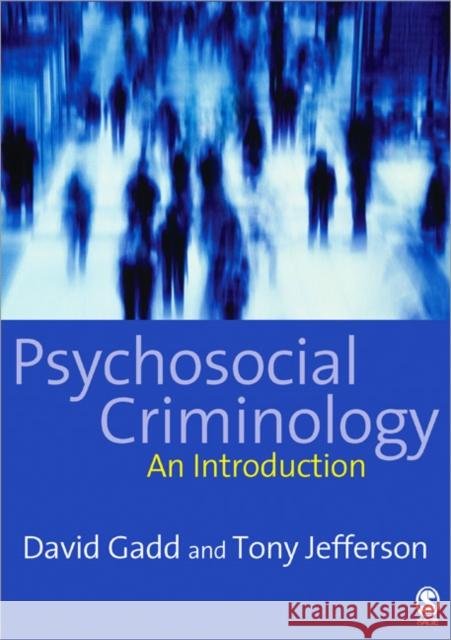 Psychosocial Criminology Tony Jefferson David Gadd 9781412900799