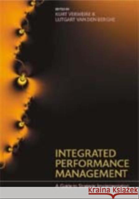 Integrated Performance Management: A Guide to Strategy Implementation Verweire, Kurt 9781412901543 Sage Publications