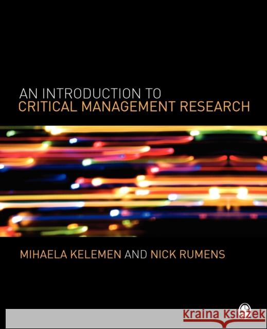 An Introduction to Critical Management Research Mihaela Kelemen 9781412901871 0