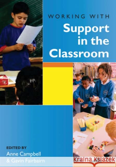 Working with Support in the Classroom Anne Campbell Gavin Fairbairn 9781412902403 Paul Chapman Publishing