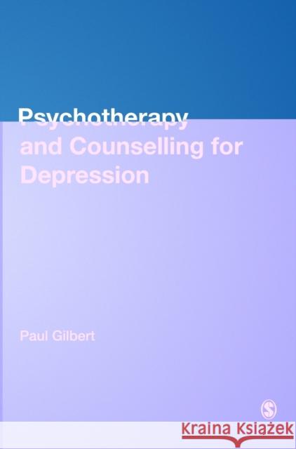 Psychotherapy and Counselling for Depression John Gilbert 9781412902762