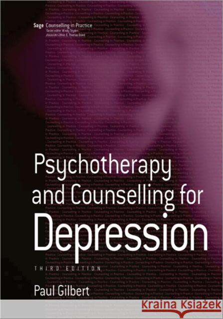Psychotherapy and Counselling for Depression Paul Gilbert 9781412902779