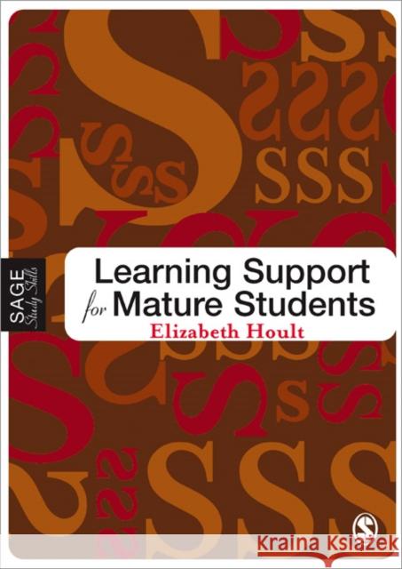 Learning Support: A Guide for Mature Students Hoult, Elizabeth 9781412902953 Sage Publications