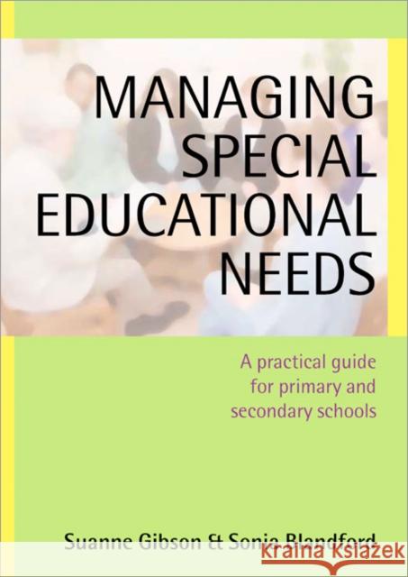 Managing Special Educational Needs: A Practical Guide for Primary and Secondary Schools Gibson, Suanne 9781412903035 0