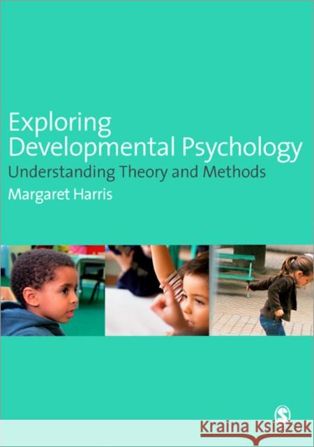 Exploring Developmental Psychology: Understanding Theory and Methods Harris, Margaret 9781412903356