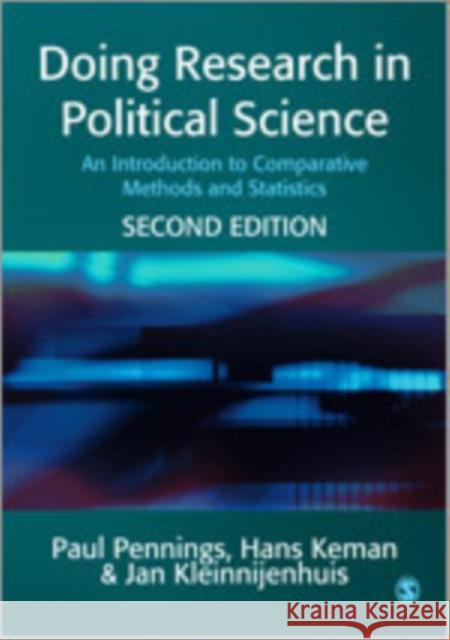 Doing Research in Political Science: An Introduction to Comparative Methods and Statistics Pennings, Paul 9781412903769