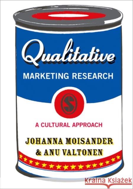 Qualitative Marketing Research: A Cultural Approach Moisander, Johanna 9781412903813