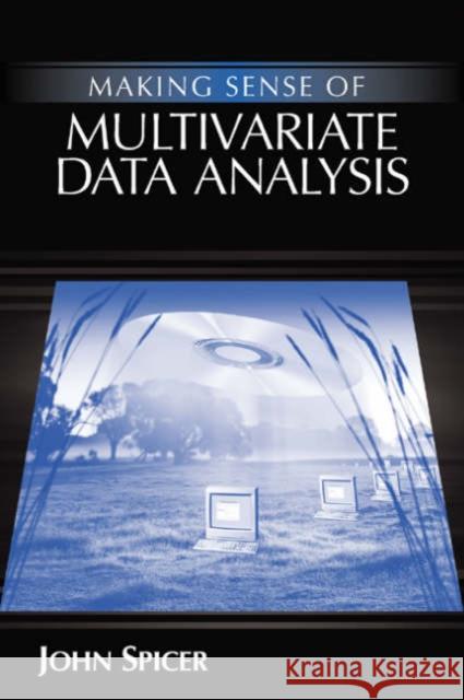 Making Sense of Multivariate Data Analysis: An Intuitive Approach Spicer, John 9781412904018 Sage Publications